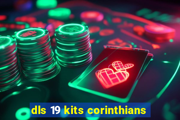 dls 19 kits corinthians